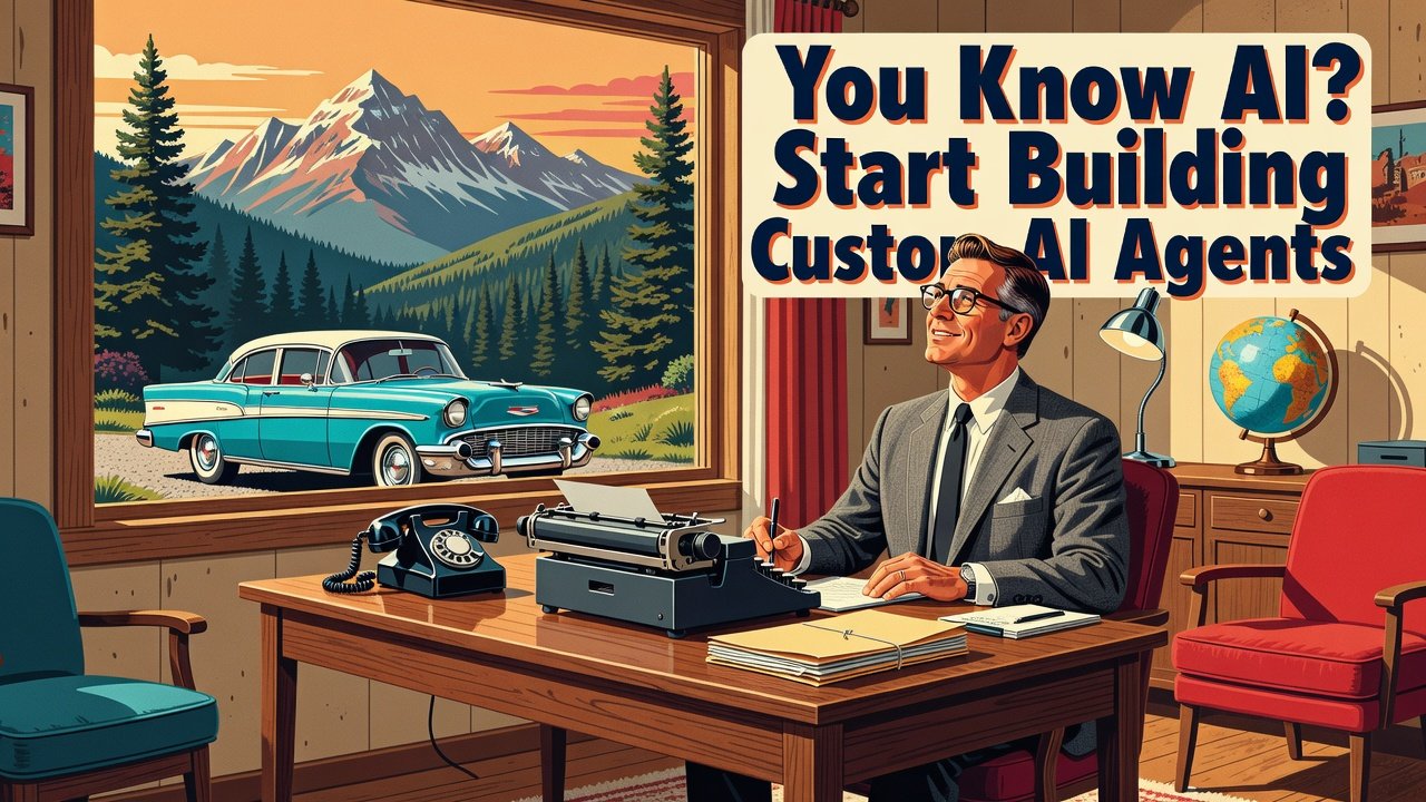 You Know AI? Start Building Custom AI Agents - build AI agents